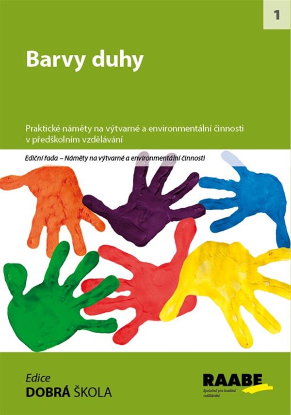 Barvy duhy: Praktické náměty na výtvarné a environmentální činnosti v předškolním vzdělávání 1